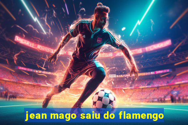 jean mago saiu do flamengo